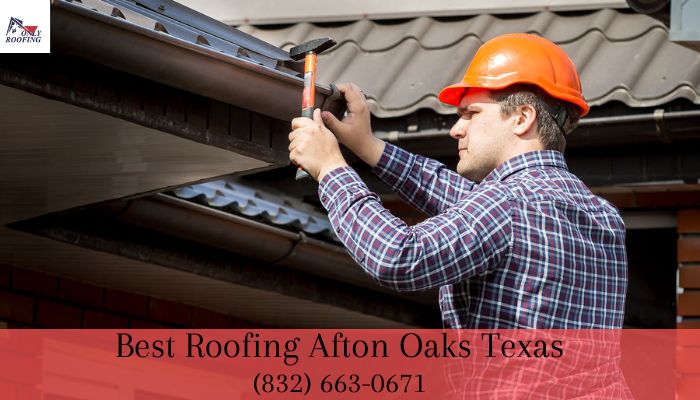 Best Roofing Afton Oaks Texas