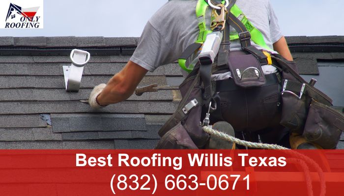 Best Roofing willis Texas