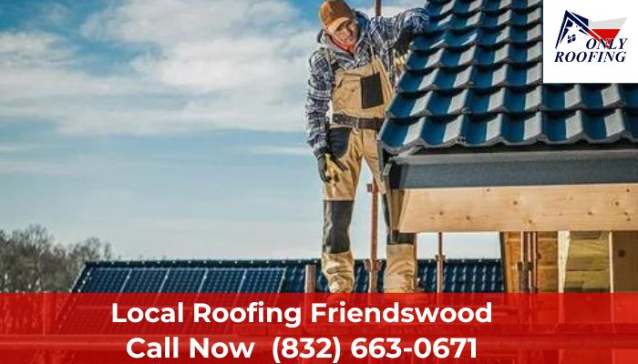 Local Roofing Friendswood