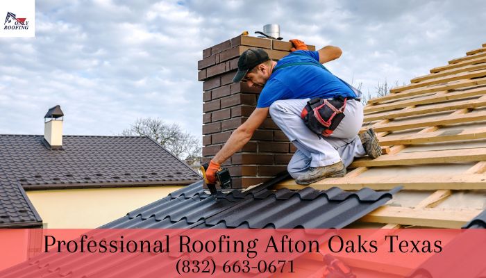 Professional Roofing Afton Oaks Texas