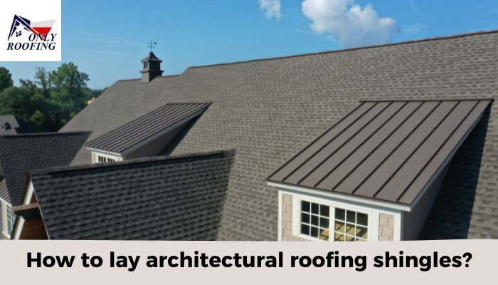 How to lay architectural roofing shingles