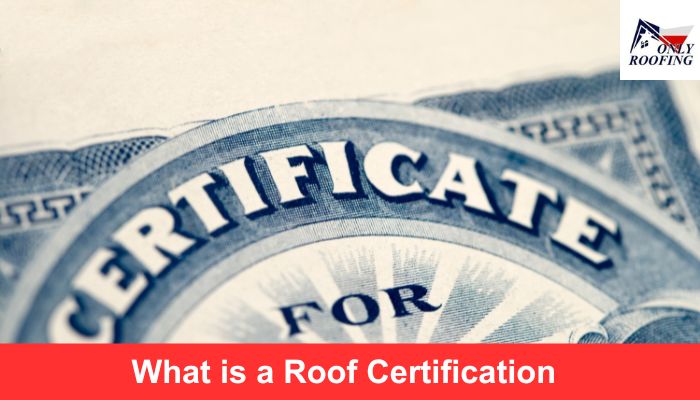 What is a Roof Certification