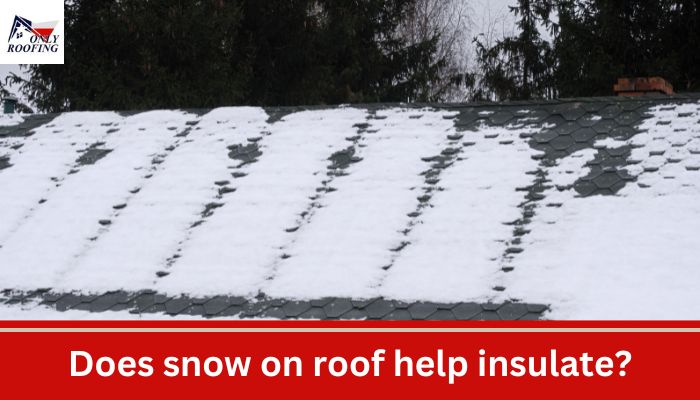 Does snow on roof help insulate?