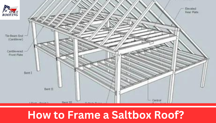 How to Frame a Saltbox Roof