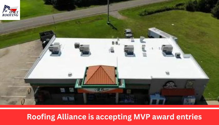 Roofing Alliance is accepting MVP award entries